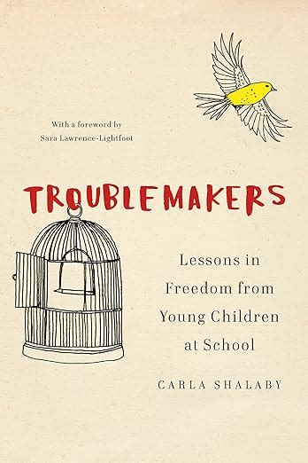 Troublemakers: Lessons in Freedom from Young Children at .